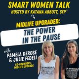 Midlife Upgraded: The Power in the Pause with Pamela DeRose and Julie Fedeli