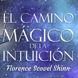 Florence Scovel Shinn - EL CAMINO MÁGICO DE LA INTUICIÓN (Audiolibro Completo)