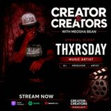 Creator to Creators S8 Ep18 Thxrsday