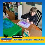 Episode 329: Laughter is the Best Medicine