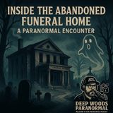 “Inside the Abandoned Funeral Homes: A Paranormal Encounter”