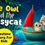 Owl and the Pussycat 🦉🐱 Best Bedtime Stories for Toddlers _ Kids _ Relaxing Kids Sleepy Stories