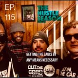 The Hustle Season: Ep. 115 Getting The Sauce By Any Means Necessary