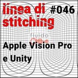 Ep. 46 - Apple Vision Pro e Unity