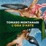 Tomaso Montanari "L'ora d'arte"