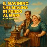 IL MACININO CHE MACINA IN FONDO AL MARE - Fiaba Norvegese Tradizionale
