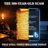 The 300-Year-Old Scam That Still FOOLS MILLIONS Today