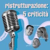 Ristrutturazione: 5 criticità