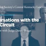 Conversations with the Sixth Circuit: An Interview with Judge Danny Boggs