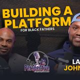 Building a Platform for Black Fathers - Step by Step | Co-Founder, Lamar Johnson | Ep. #78