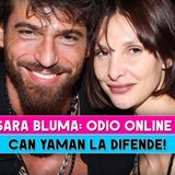 Sara Bluma, Odio Online: Can Yaman La Difende!