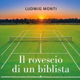 Ludwig Monti "Il rovescio di un biblista"