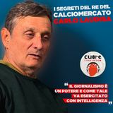 CUORE #17 Carlo Laudisa - I segreti del re del calciomercato