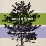 Mario Fortunato "Magnolia Quartet"