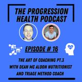 Episode 16 The art of coaching Pt.3 with Dean McAloon Triage Method nutritionist