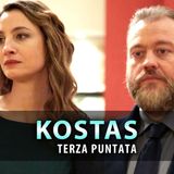 Kostas, Terza Puntata: Amore Tra Caterina E Fanis!