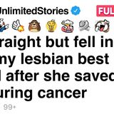 I_m straight but fell for my lesbian best friend after she saved my life during cancer