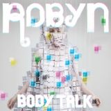 The 2010s: Robyn — Body Talk