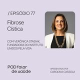#077 Fibrose cística: entenda a jornada de pacientes com doença rara