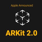 ARkit 2.0: un passo avanti verso una nuova esperienza d'uso