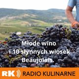 39. Młode wino i 10 słynnych wiosek Beaujolais. Gość Wojtek Lutomski