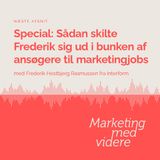 Afsnit #39 Special: Sådan skilte Frederik Rasmussen sig ud i bunken af ansøgere til marketingjobs