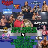 Episode 11- This Week In Pro Wrestling 4 & My Reactions To Wrestlemania Backlash!