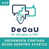 Episodio 45. Enfermería Contada Desde Adentro #Parte2