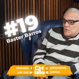 Baster Barros - CMTalks #19
