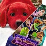 DOUBLE FEATURE FOR THE KIDS COVERING “Clifford & Hotel Transylvania”