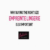 Why Buying The Right Size Empreinte Lingerie Is So Important