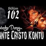 102. Alexandre Dumas - Monte Cristo Kontu Bölüm 102 (Sesli Kitap)