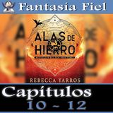 Análisis Alas de Hierro - Capítulos 10 - 12