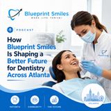How Blueprint Smiles Is Shaping a Better Future for Dentistry Across Atlanta