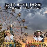 Lost Boys in travel 3: I migliori parchi tematici del mondo