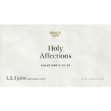 Holy Affections (1 John 3_19–24
