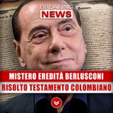 Mistero Eredità Berlusconi: Risolto Il Testamento Colombiano!