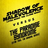 Shadow of Malevolence vs. The Paradise Syndrome