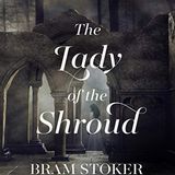 The Lady of the Shroud by Bram Stoker | Full Audiobook | Audiobook Time