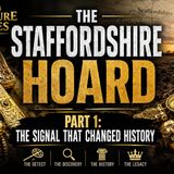 The Staffordshire Hoard part 1: The signal that changed Changed History