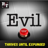 EVIL Thrives Until It's Expunged - 12:6:21, 7.22 PM