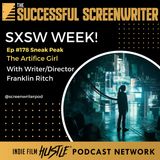 Ep 178 - SXSW Week -  The Artifice Girl with writer/director Franklin Rich