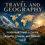 Incidents of Travel in Central America Chiapas and Yucatan Vol 2 - John Lloyd Stephens - Part 2