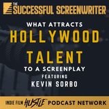 Ep9 - How to Attract Hollywood Talent with a Screenplay Feat. Kevin Sorbo