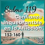Confianza Inquebrantable en la Aflicción con la Palabra de Dios - Salmo 119 153 al 160
