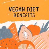 Unlocking the Science-Backed Vegan Diet Benefits