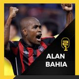 #24 Alan Bahia: O rei da paradinha no Athletico, baladas e futuro como técnico