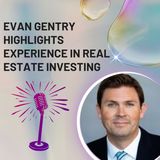Evan Gentry Highlights Experience in Real Estate Investing