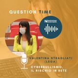 QT#16 Valentina Stragliati - Cyberbullismo, il rischio in rete
