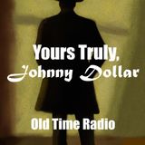 Yours Truly,Johnny Dollar-Old Time Radio - Frisco Fire Matter